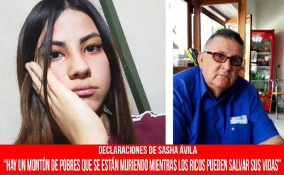 Declaraciones de Sasha Ávila: “Hay un montón de pobres que se están muriendo mientras los ricos pueden salvar su vida"