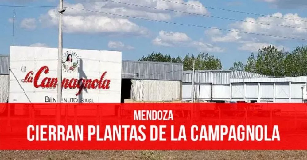 Mendoza: Cierran plantas de La Campagnola