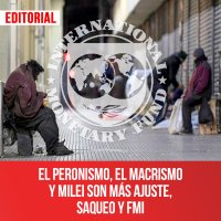 El peronismo, el macrismo y Milei son más ajuste, saqueo y FMI