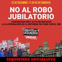 Acto contra el robo jubilatorio frente al Congreso Frente de Izquierda Unidad - Martes 22 a las 17:30