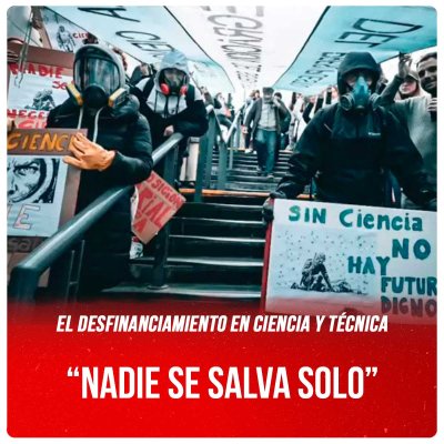 El desfinanciamiento en Ciencia y Técnica “Nadie se salva solo”