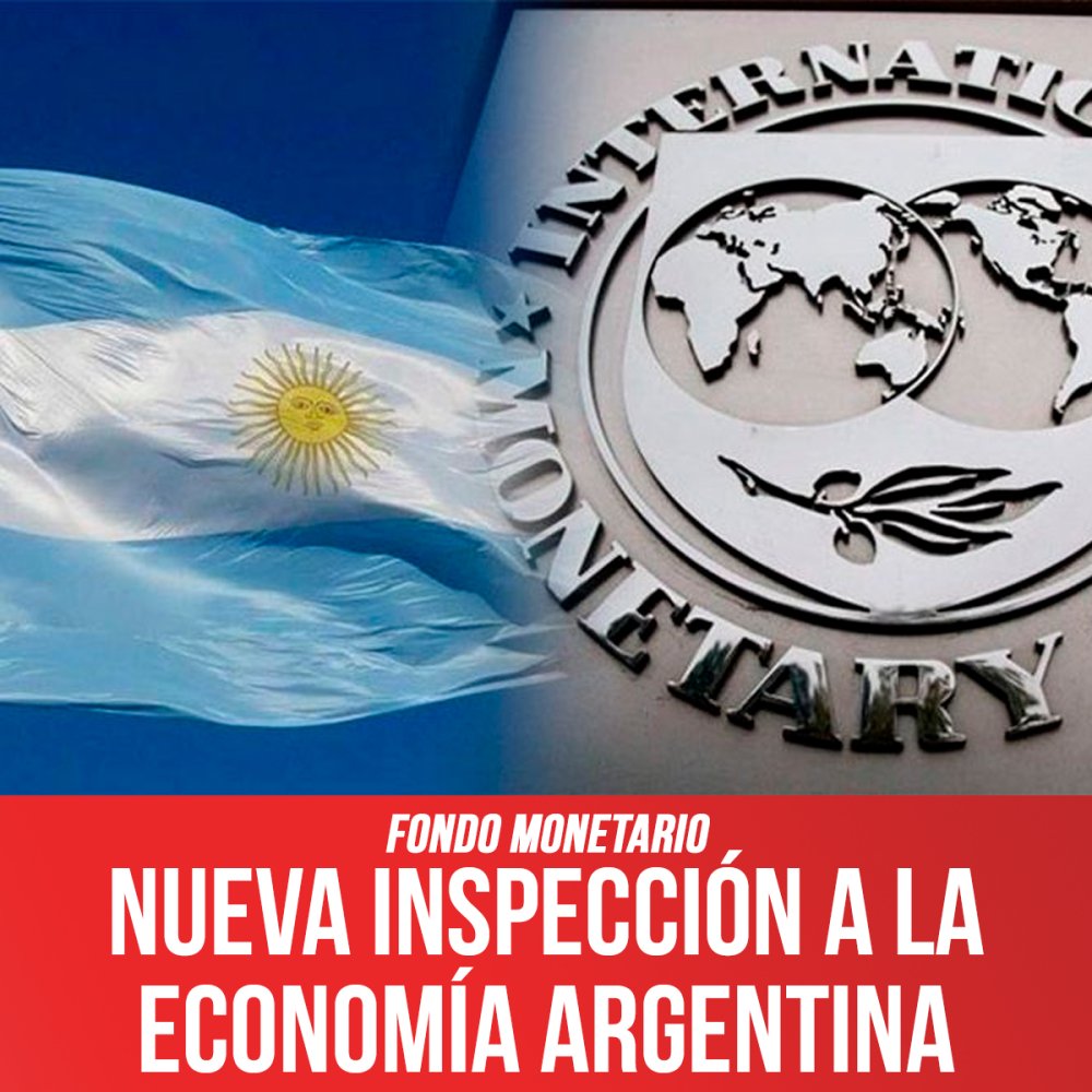 Fondo Monetario / Nueva inspección a la economía argentina