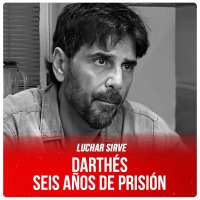 Luchar sirve / Darthés, seis años de prisión
