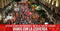 ¡Esto no va más! Ruptura con el FMI. No al pago de la deuda: Vamos con la izquierda