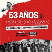 A 53 años del Cordobazo, reivindicamos la unidad obrero-estudiantil.