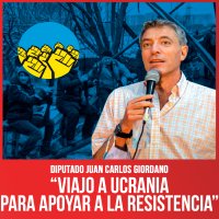 Diputado Juan Carlos Giordano “Viajo a Ucrania para apoyar a la resistencia”