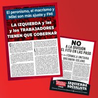 El peronismo, el macrismo y Milei son más ajuste y FMI / La izquierda y las y los trabajadores tienen que gobernar