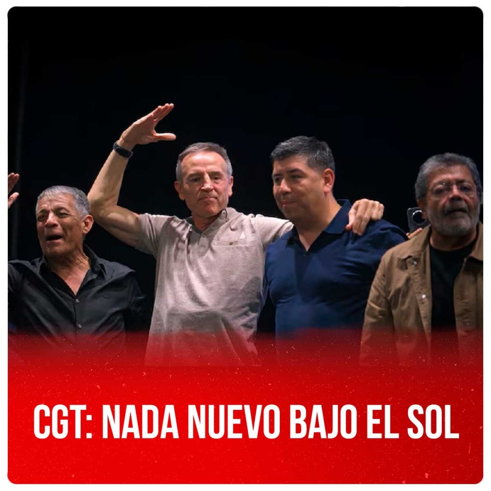 CGT: Nada nuevo bajo el sol