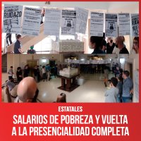 Estatales / Salarios de pobreza y vuelta a la presencialidad completa