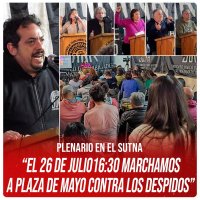 Plenario en el SUTNA / &quot;El 26 de julio 16:30 marchamos a Plaza de Mayo contra los despidos&quot;