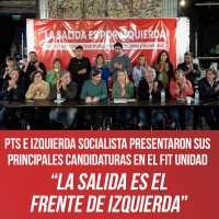 PTS e IZQUIERDA SOCIALISTA presentaron sus principales candidaturas en el FIT Unidad / “La salida es el Frente de Izquierda”
