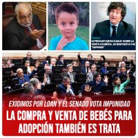 Exigimos por Loan y el Senado vota impunidad / La compra y venta de bebés para adopción también es trata