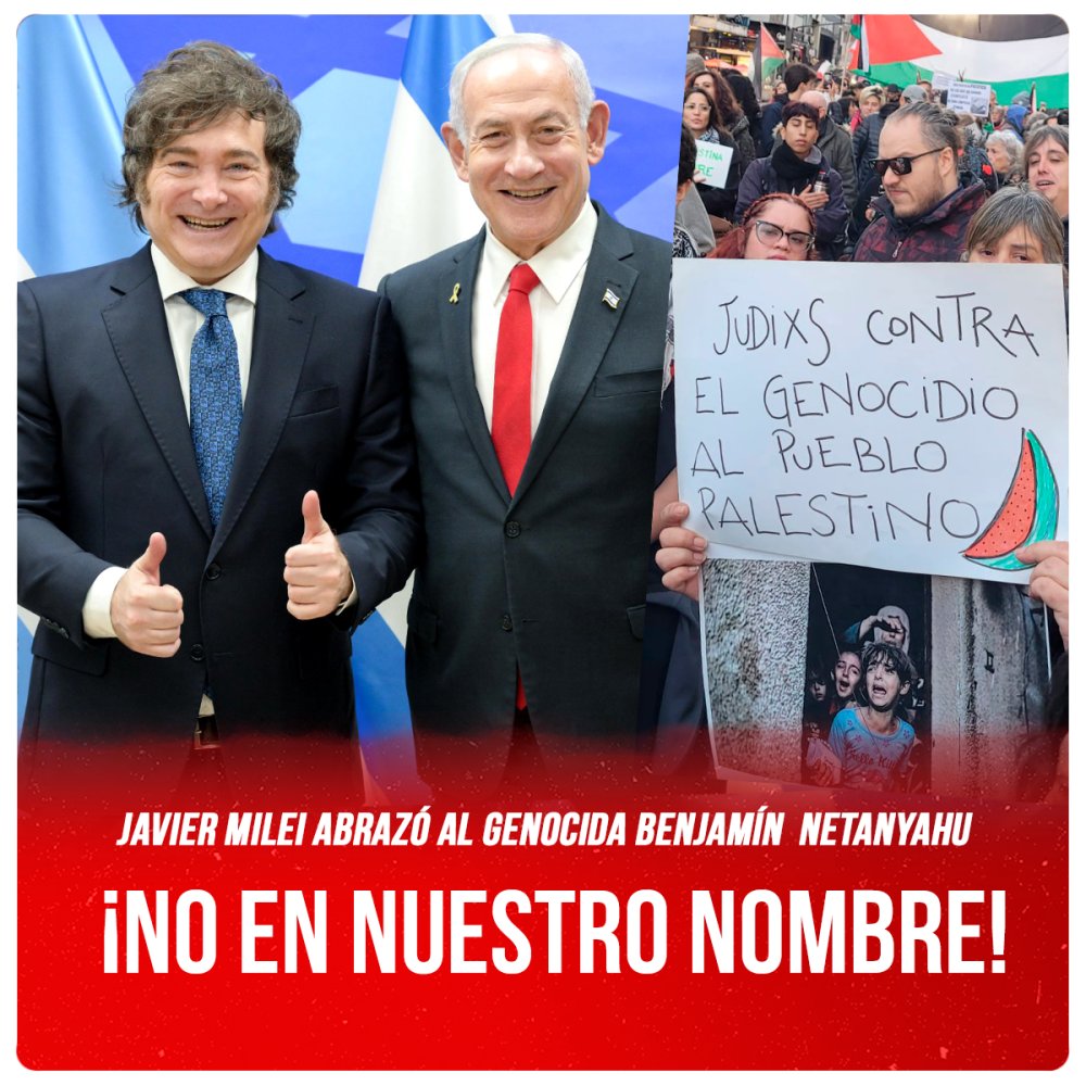 Javier Milei abrazó al genocida Benjamín Netanyahu / ¡No en nuestro nombre!
