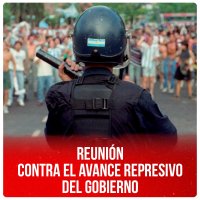 Reunión contra el avance represivo del gobierno