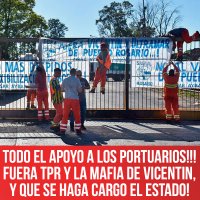 Todo el apoyo a los portuarios!!! Fuera TPR y la mafia de Vicentin, y que se haga cargo el Estado!