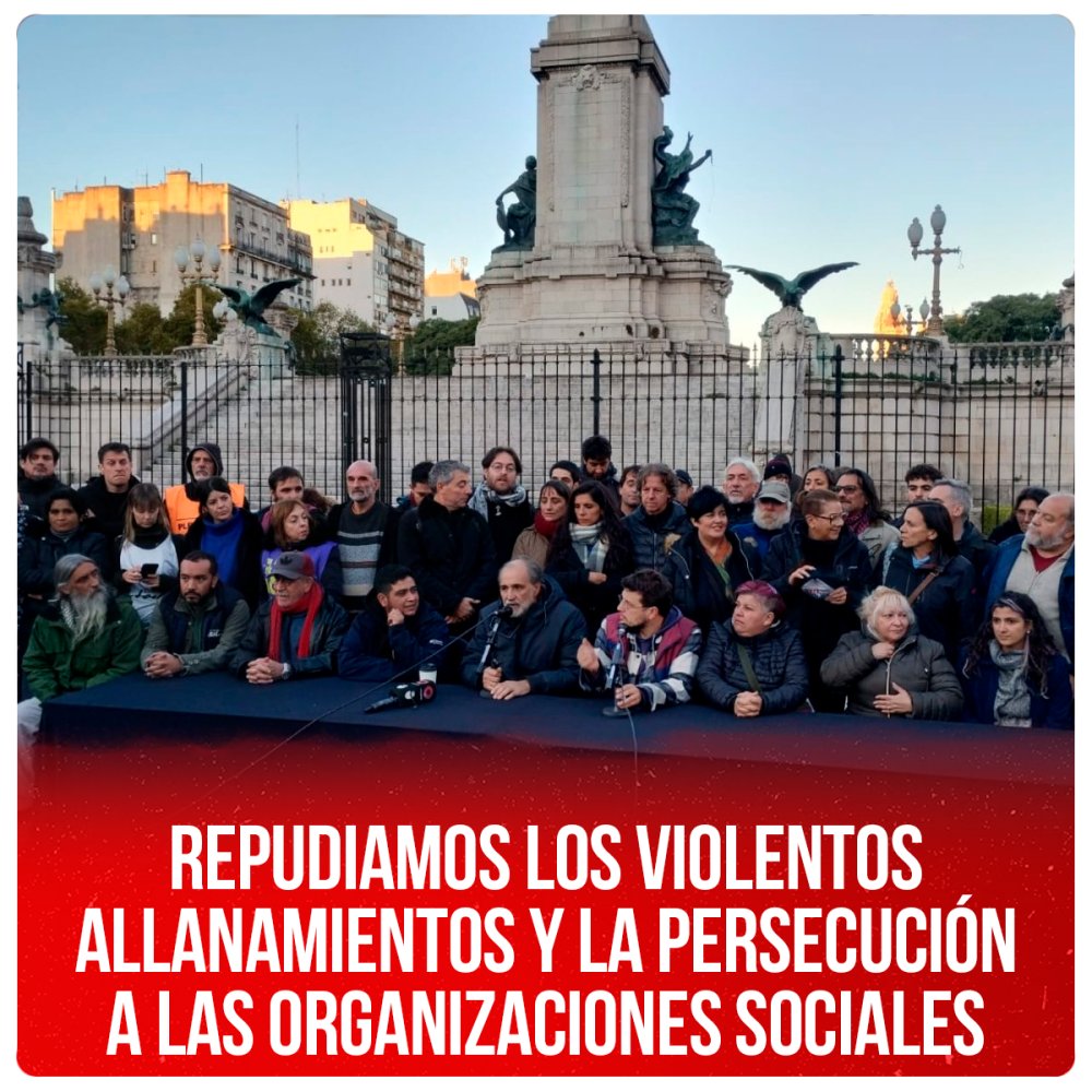 Repudiamos los violentos allanamientos y la persecución a las organizaciones sociales