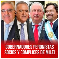 Gobernadores peronistas socios y cómplices de Milei