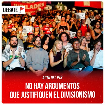 Acto del PTS / No hay argumentos que justifiquen el divisionismo