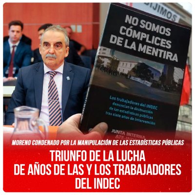 Moreno condenado por la manipulación de las estadísticas públicas / Triunfo de la lucha de años de las y los trabajadores del Indec