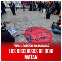 Triple lesbicidio en Barracas / Los discursos de odio matan