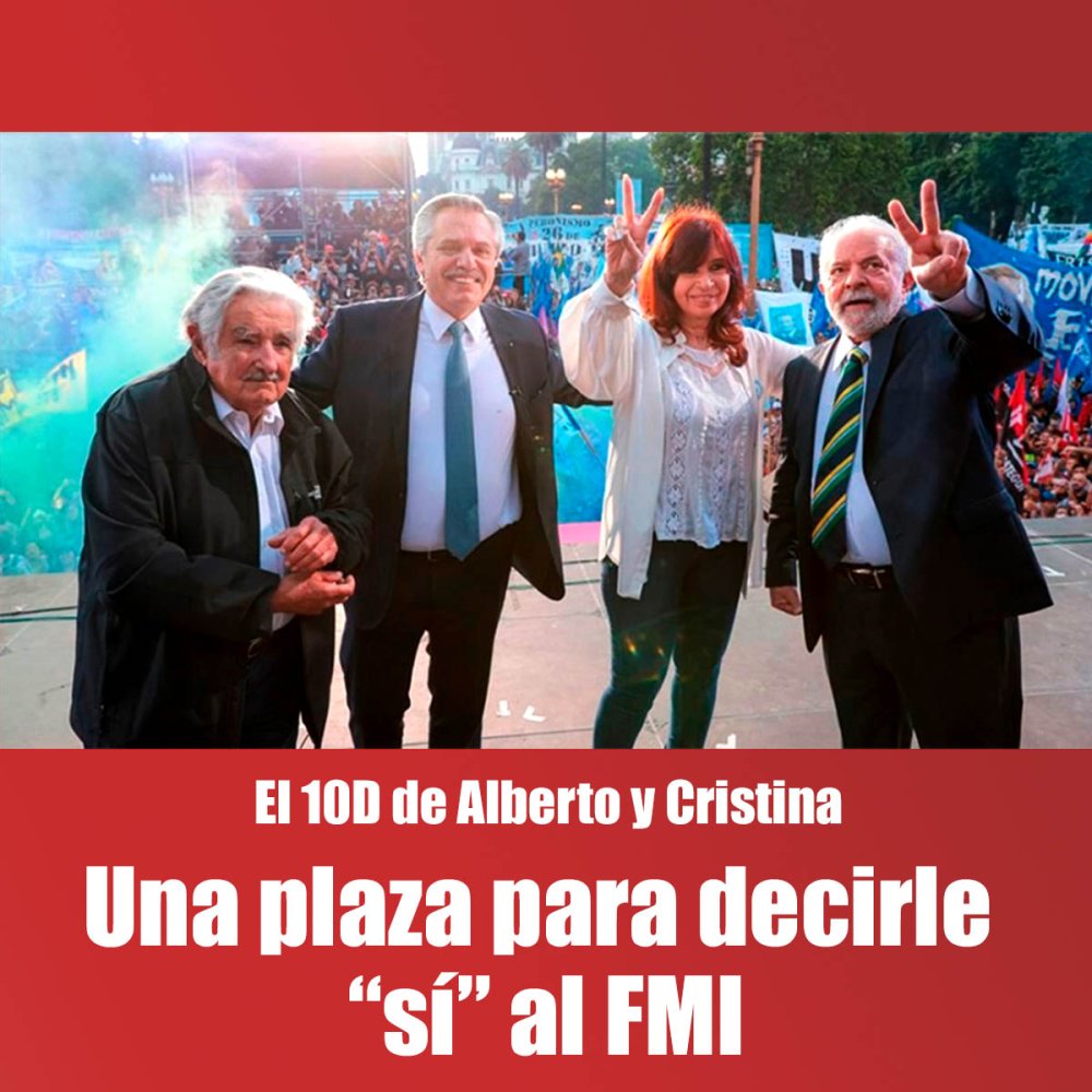 El 10D de Alberto y Cristina / Una plaza para decirle “sí” al FMI