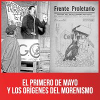 El Primero de Mayo y los orígenes del morenismo