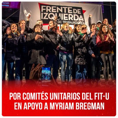 Por comités unitarios del FIT-U en apoyo a Myriam Bregman