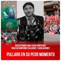 Necesitamos una lucha unificada para recomponer salarios y jubilaciones / Pullaro en su peor momento