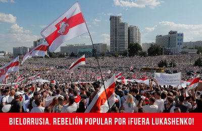 Bielorrusia. Rebelión popular por ¡fuera Lukashenko!