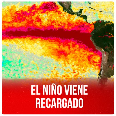 El Niño viene recargado