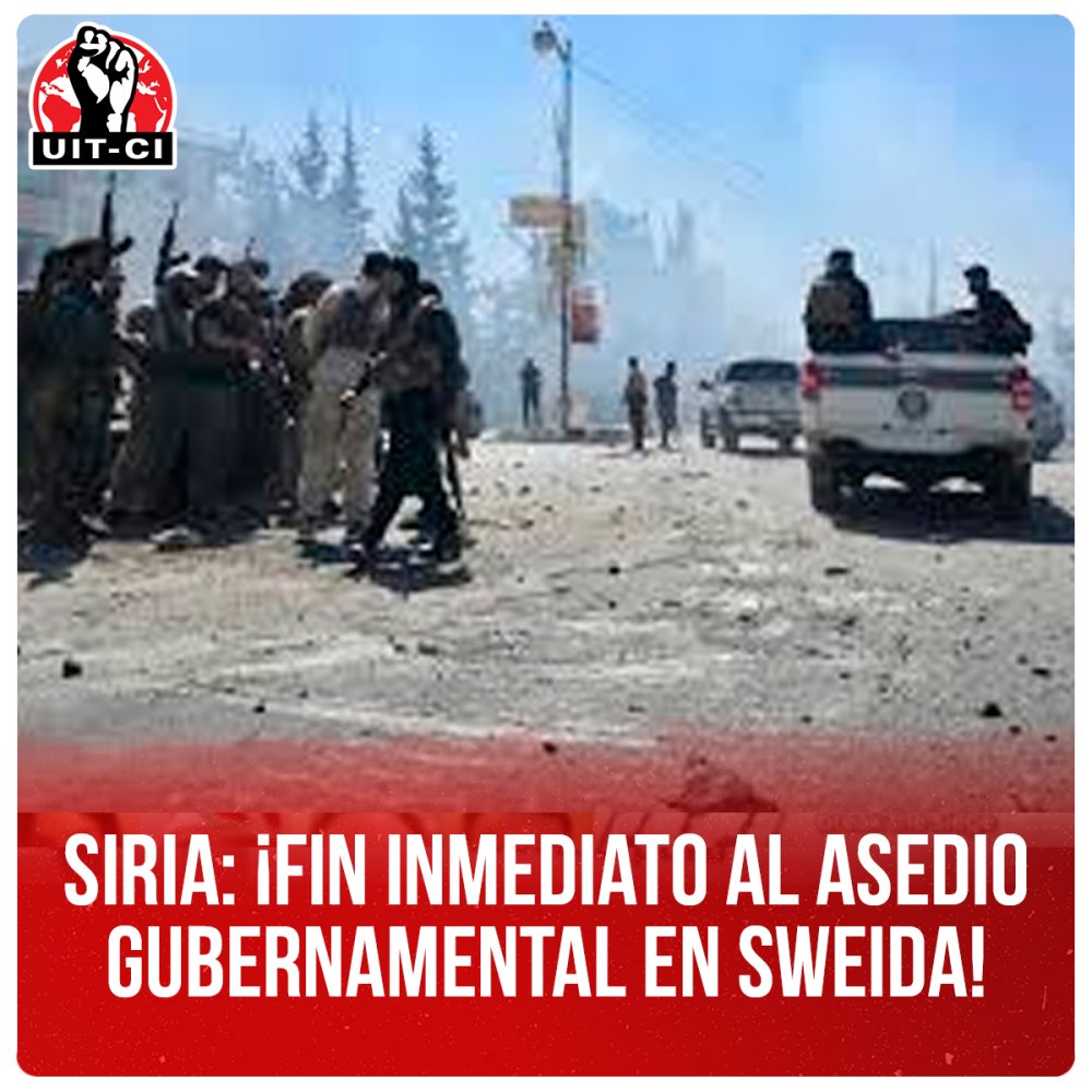 Siria: ¡Fin inmediato al asedio gubernamental en Sweida!