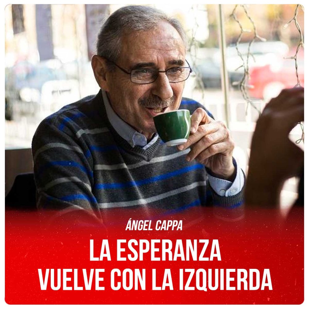Ángel Cappa / La esperanza vuelve con la izquierda