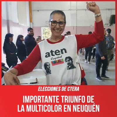 Elecciones de Ctera / Importante triunfo de la Multicolor en Neuquén