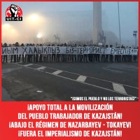 ¡Apoyo total a la movilización del pueblo trabajador de Kazajstán! ¡Abajo el régimen de Nazarbayev - Tokayev! ¡Fuera el imperialismo de Kazajstán!