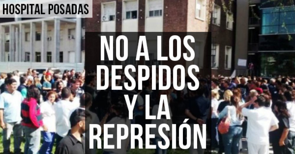 Hospital Posadas: No a los despidos y la represión