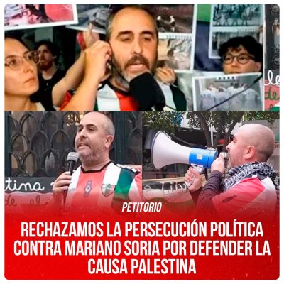 Petitorio / Rechazamos la persecución política contra Mariano Soria por defender la causa Palestina