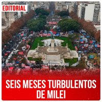 Seis meses turbulentos de Milei