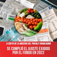 A costa de la miseria del pueblo trabajador / Se cumplió el ajuste exigido por el Fondo en 2022