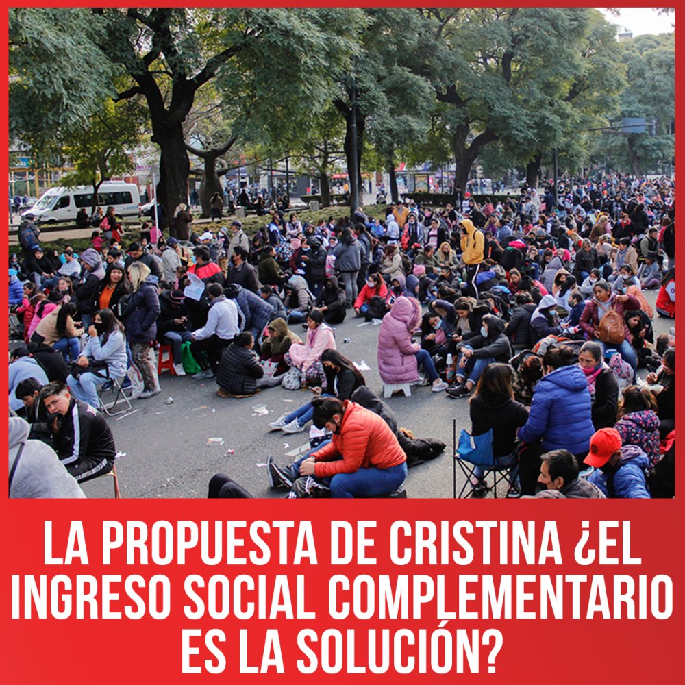 La propuesta de Cristina ¿El Ingreso Social Complementario es la solución?