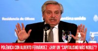 Polémica con Alberto Fernández: ¿Hay un “capitalismo más noble”?
