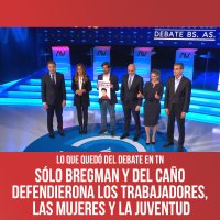 Lo que quedó del debate en TN / Sólo Bregman y Del Caño defendieron a los trabajadores, las mujeres y la juventud