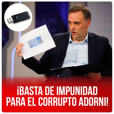 ¡Basta de impunidad para el corrupto Adorni!