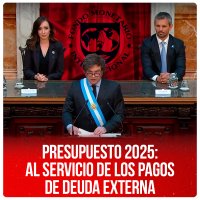 Presupuesto 2025: al servicio de los pagos de deuda externa