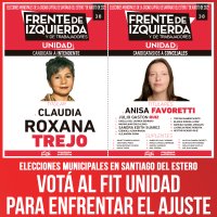 Elecciones municipales en Santiago del Estero / Votá al FIT Unidad para enfrentar el ajuste