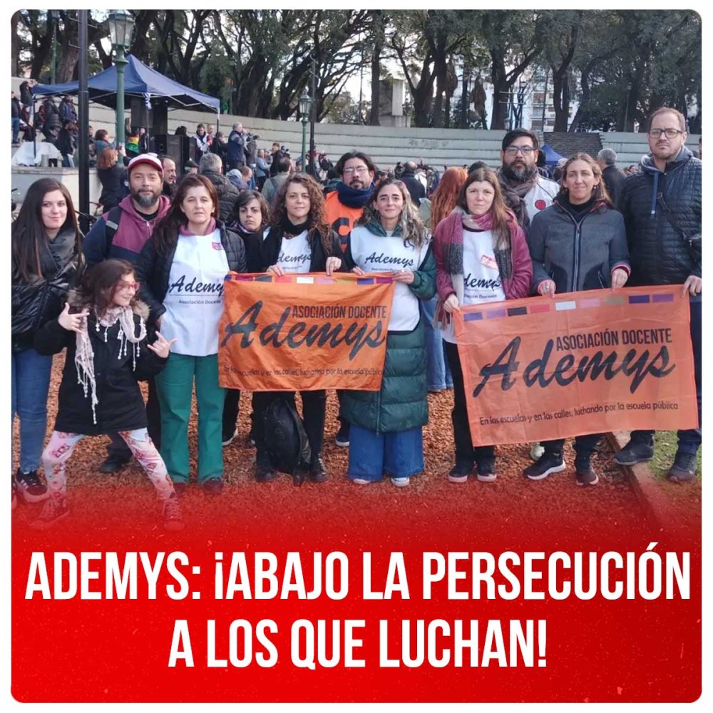 Ademys: ¡Abajo la persecución a los que luchan!