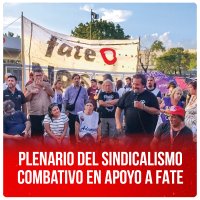 Plenario del Sindicalismo Combativo en apoyo a Fate