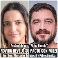 Escándalo por “Ficha Limpia” / ROVIRA REVELÓ SU PACTO CON MILEI