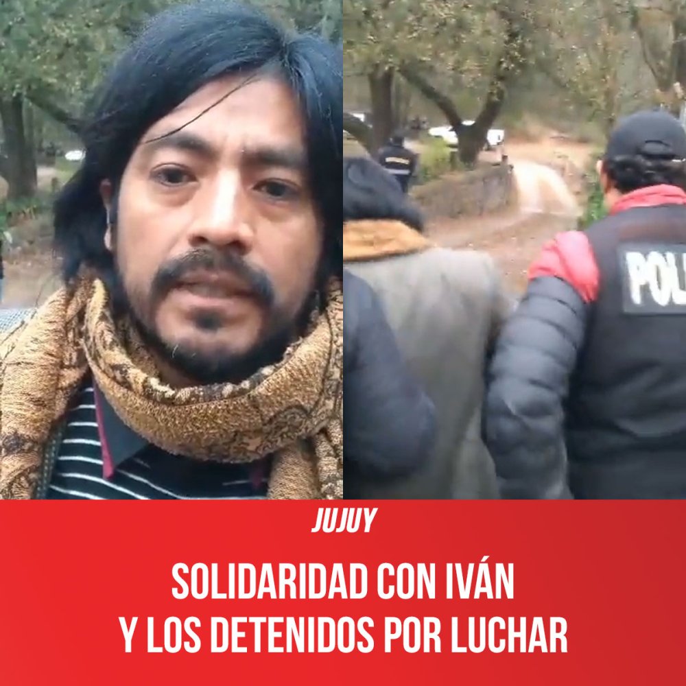 Jujuy / Solidaridad con Iván y los detenidos por luchar