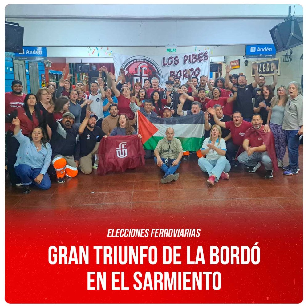 Elecciones ferroviarias / Gran Triunfo de la Bordó en el Sarmiento