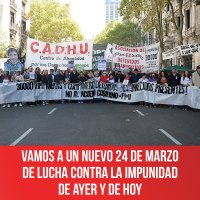 Vamos a un nuevo 24 de marzo de lucha contra la impunidad de ayer y de hoy